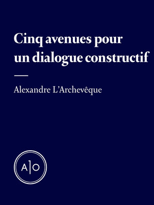 cover image of Cinq avenues pour un dialogue constructif